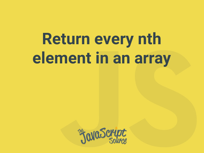 return-every-nth-element-in-an-array-javascriptsource