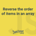 Reverse the order of items in an array