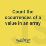 Count the occurrences of a value in an array