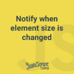 Notify when element size is changed