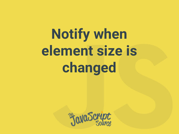 Notify when element size is changed