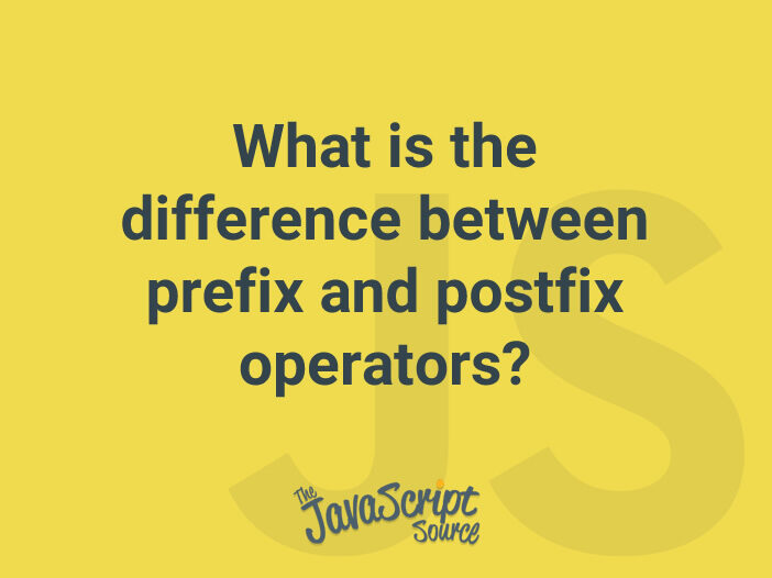 What is the difference between prefix and postfix operators?