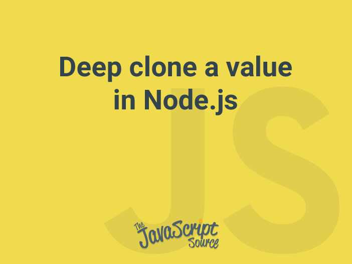 Deep clone a value in Node.js