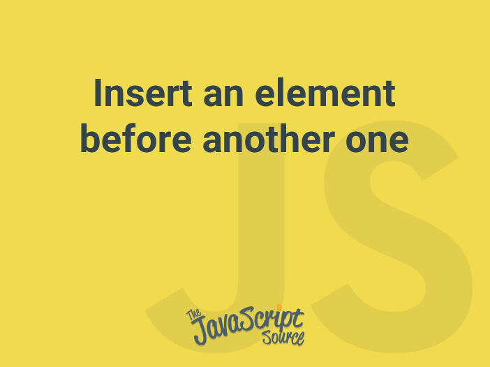 Insert an element before another one