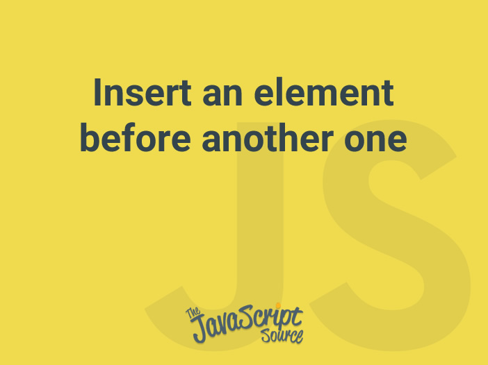 insert-an-element-before-another-one-javascriptsource