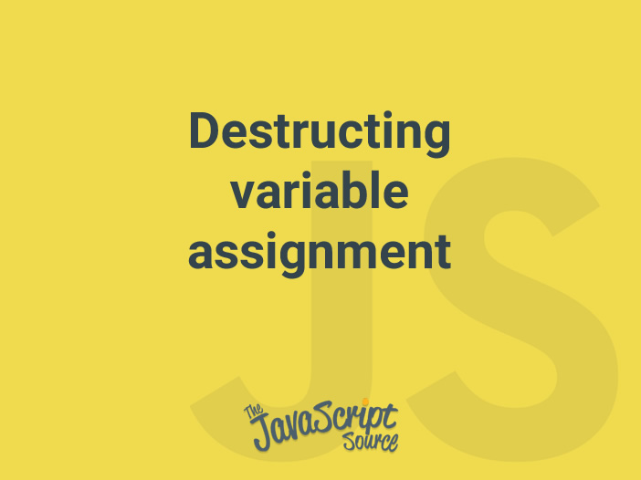 variable assignment destructuring