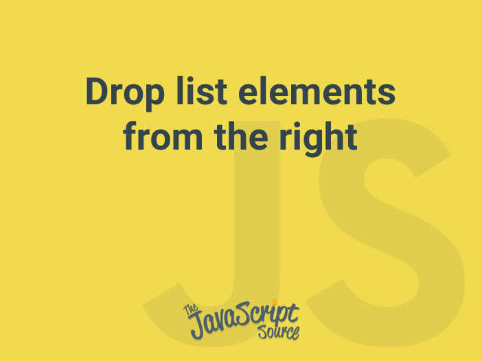 Drop list elements from the right