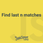 Find last n matches