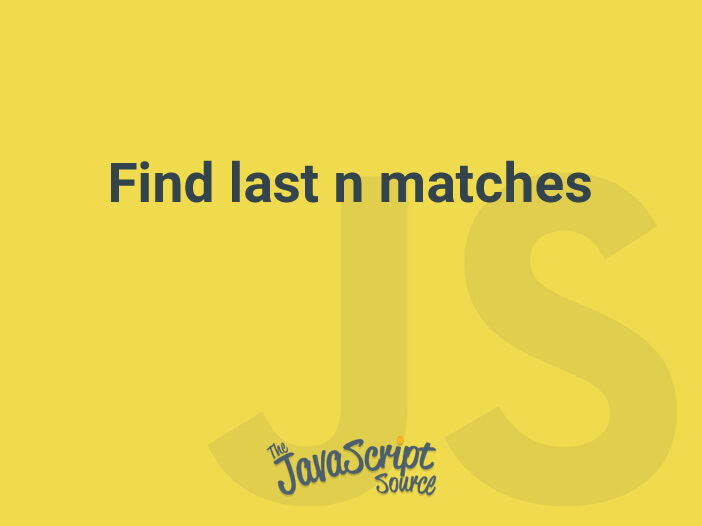 Find last n matches