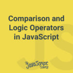 Comparison and Logic Operators in JavaScript