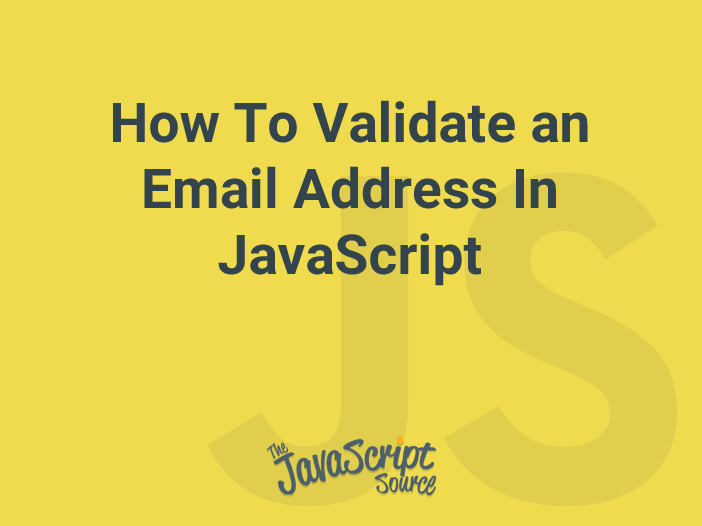 how-to-validate-an-email-address-in-javascript-javascriptsource