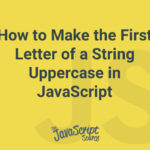 How to Make the First Letter of a String Uppercase in JavaScript