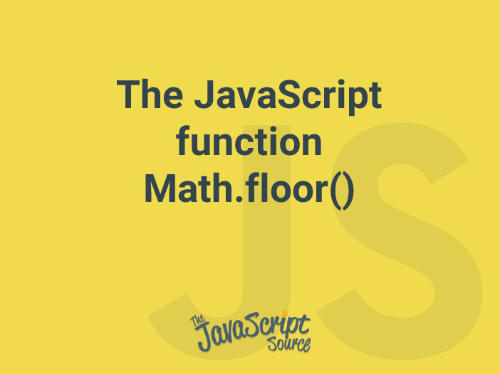 the-javascript-function-math-floor-javascriptsource